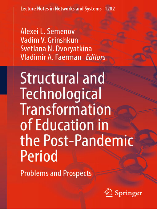 Title details for Structural and Technological Transformation of Education in the Post-Pandemic Period by Alexei L. Semenov - Available